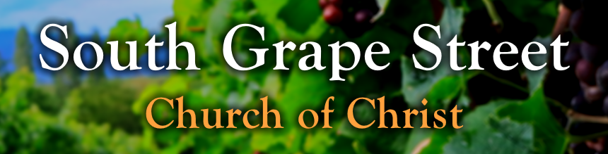 Welcome to the South Grape Street Church of Christ in Medford, Oregon!